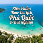 Siêu Phẩm Tour Du Lịch Phú Quốc 3 Ngày 2 Đêm: Hành Trình Khám Phá Đảo Ngọc Độc Quyền