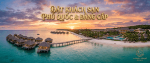 Tuyệt Tác Đảo Ngọc: Top 5 Không Gian Nghỉ Dưỡng Đỉnh Cao Tại Phú Quốc